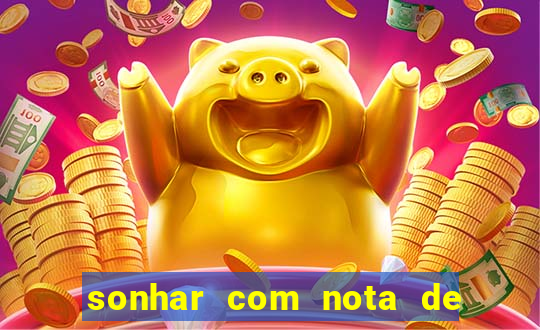 sonhar com nota de 5 reais jogo do bicho