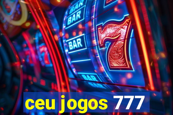 ceu jogos 777