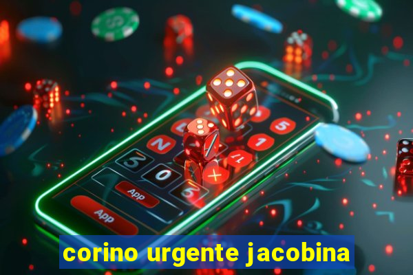 corino urgente jacobina