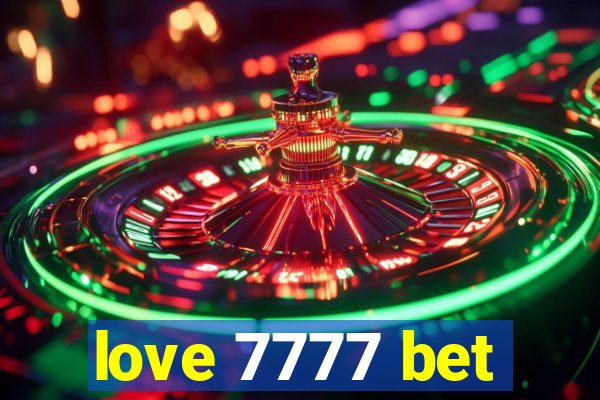 love 7777 bet