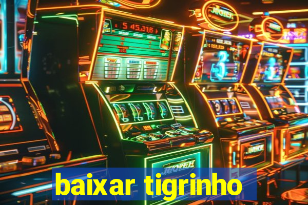 baixar tigrinho