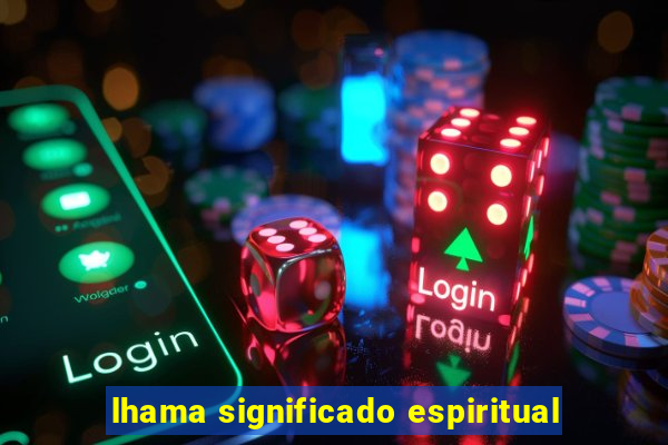 lhama significado espiritual