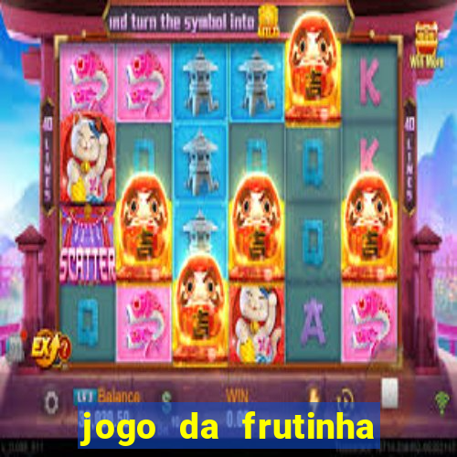 jogo da frutinha da dinheiro