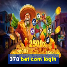 378 bet com login