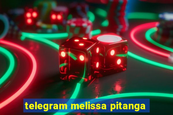 telegram melissa pitanga