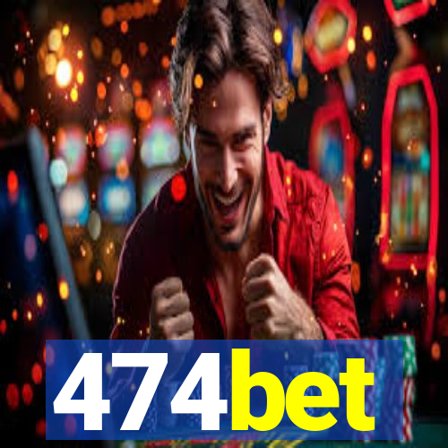 474bet