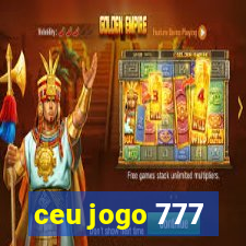 ceu jogo 777