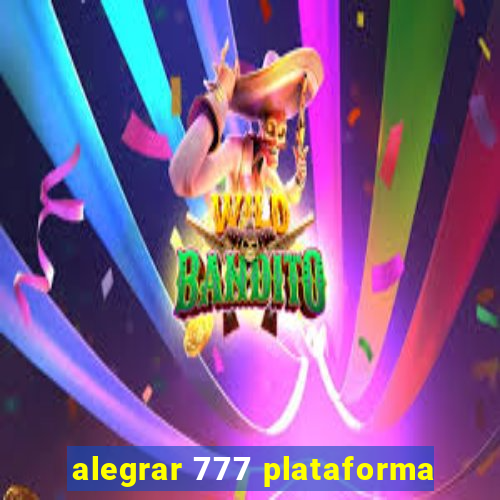 alegrar 777 plataforma