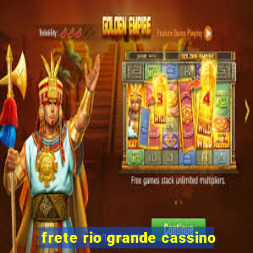 frete rio grande cassino