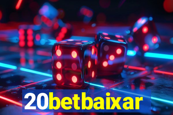 20betbaixar