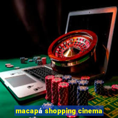 macapá shopping cinema