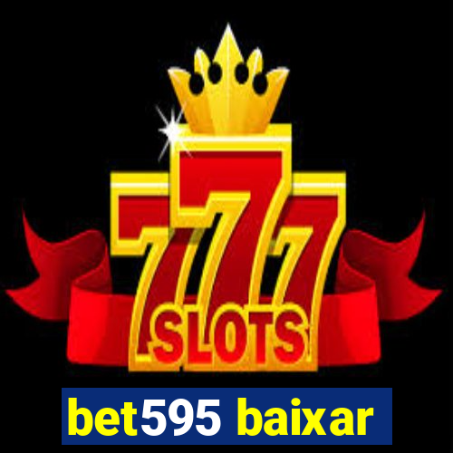 bet595 baixar