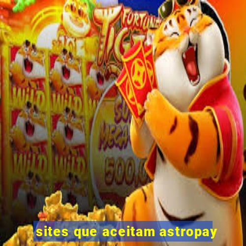 sites que aceitam astropay