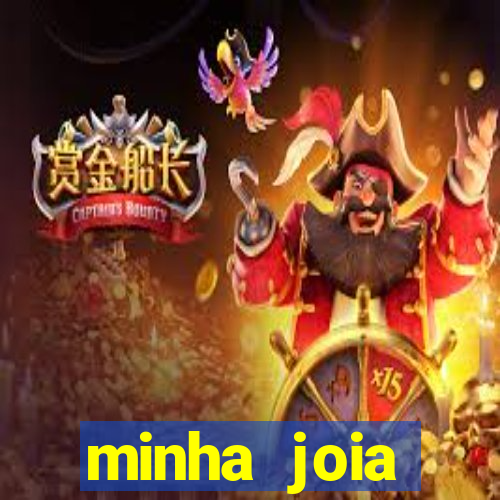 minha joia significado minha joia giria