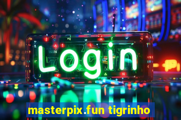 masterpix.fun tigrinho