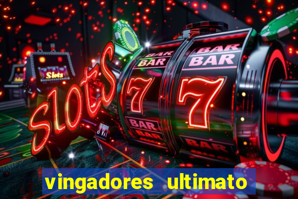 vingadores ultimato assistir drive