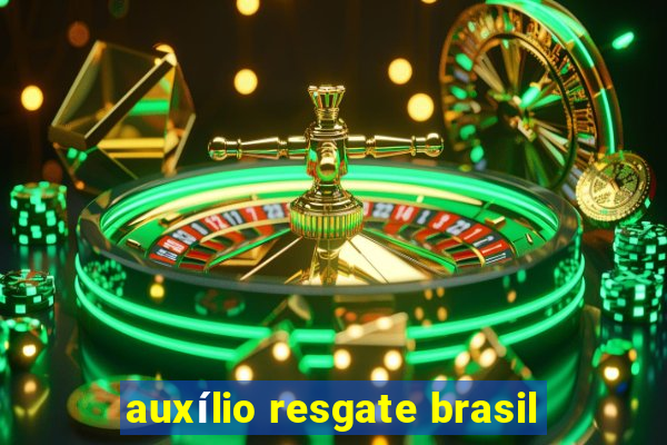 auxílio resgate brasil