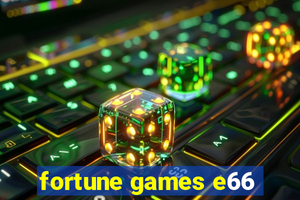 fortune games e66