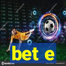 bet e