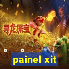 painel xit