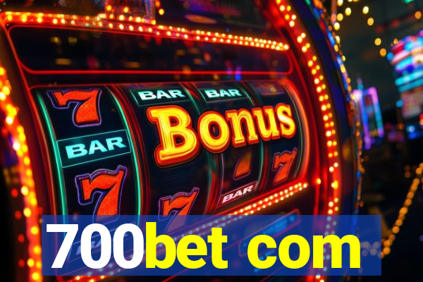 700bet com