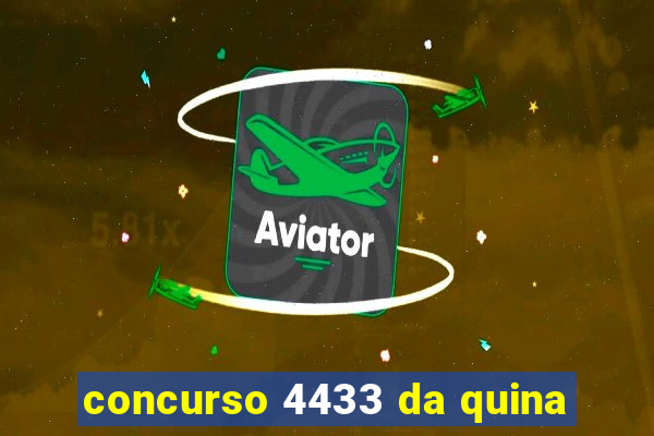 concurso 4433 da quina