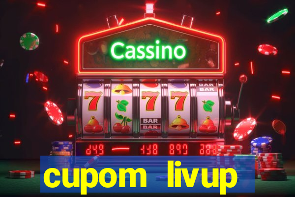 cupom livup primeira compra