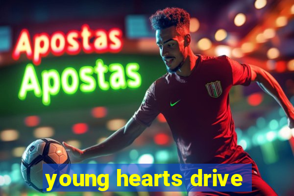 young hearts drive