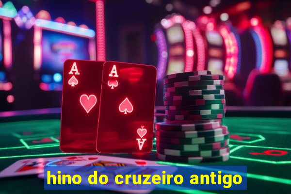 hino do cruzeiro antigo