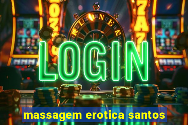 massagem erotica santos