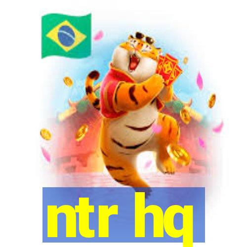 ntr hq