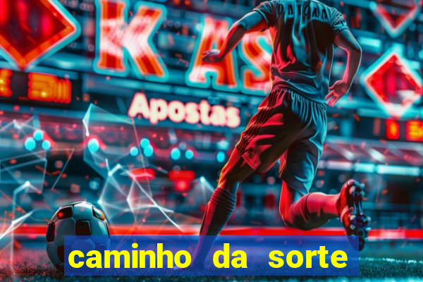 caminho da sorte esporte net