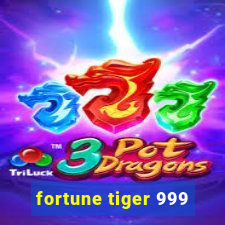 fortune tiger 999