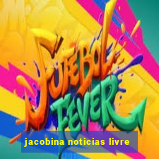 jacobina noticias livre