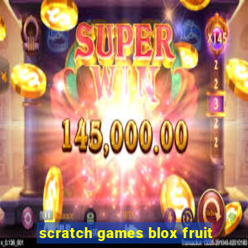 scratch games blox fruit