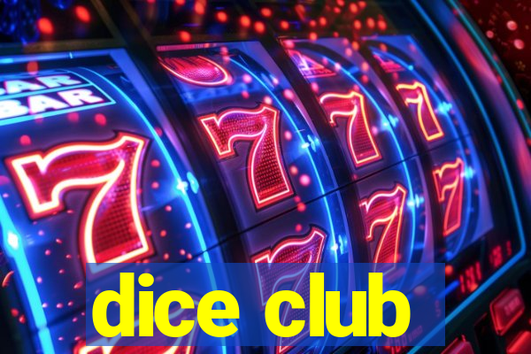 dice club