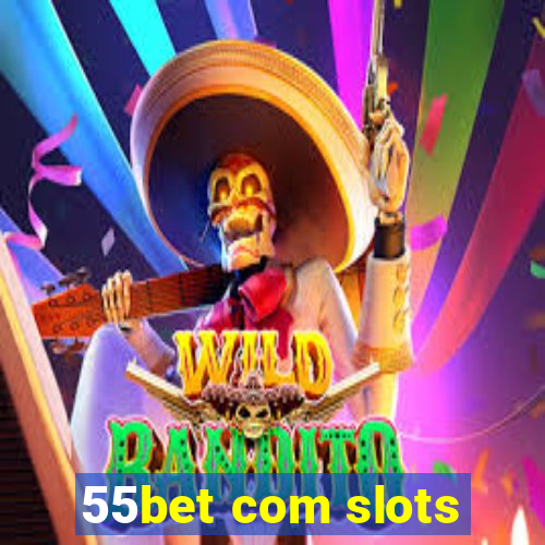 55bet com slots