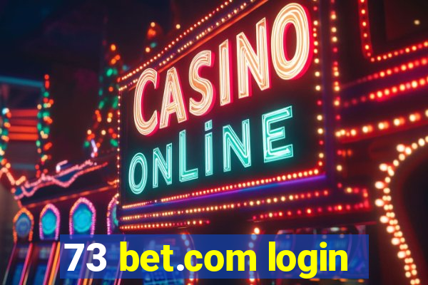 73 bet.com login