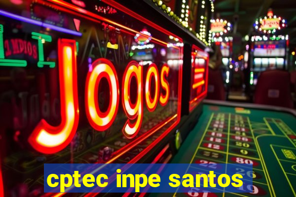 cptec inpe santos