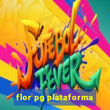 flor pg plataforma