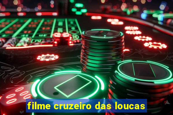 filme cruzeiro das loucas