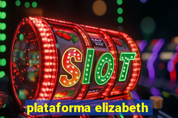 plataforma elizabeth