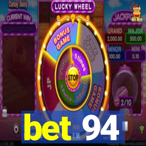 bet 94