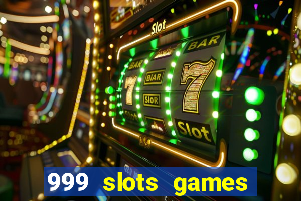 999 slots games download apk