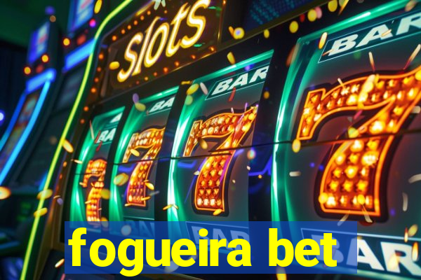 fogueira bet