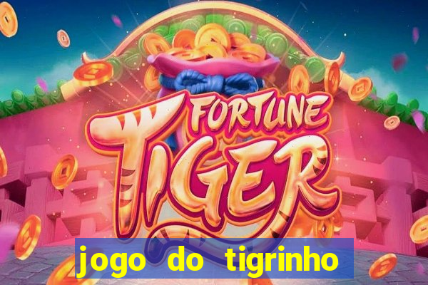 jogo do tigrinho de r$ 1