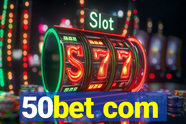 50bet com