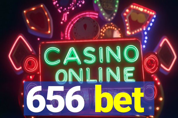 656 bet