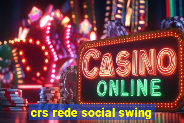 crs rede social swing