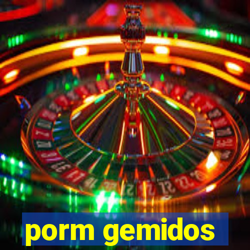 porm gemidos